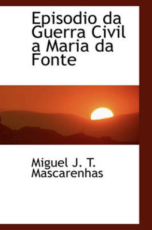 Cover of Episodio Da Guerra Civil a Maria Da Fonte