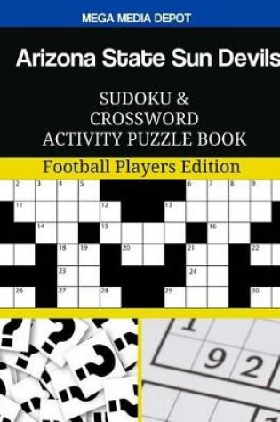 Cover of Arizona State Sun Devils Sudoku and Crossword Activity Puzzle Book