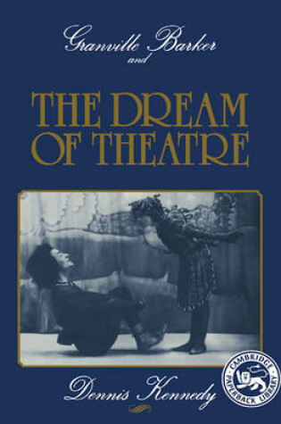 Cover of Granville Barker and the Dream of Theatre