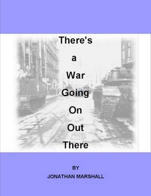 Book cover for There's a War Going On Out There