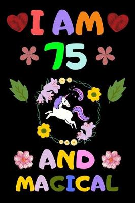 Book cover for I Am 75 and Magical