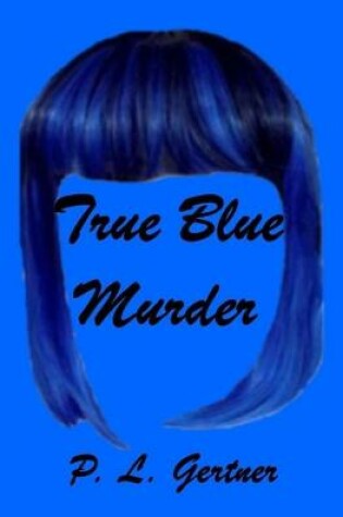 Cover of True Blue Murder