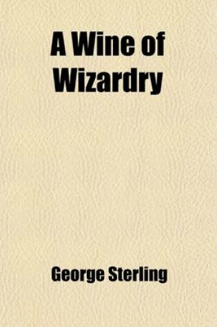 Cover of A Wine of Wizardry; And Other Poems