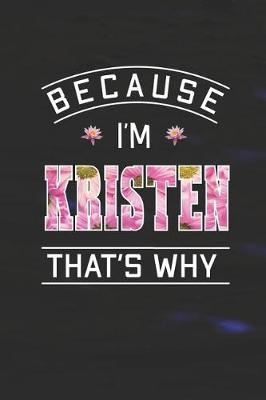 Book cover for Because I'm Kristen That's Why