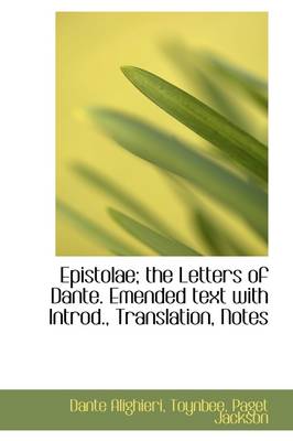 Book cover for Epistolae; The Letters of Dante