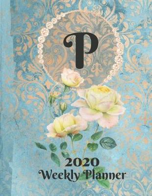 Book cover for Plan On It Large Print 2020 Weekly Calendar Planner 15 Months Notebook Includes Address Phone Number Pages - Monogram Letter P