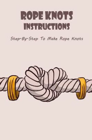 Cover of Rope Knots Instructions