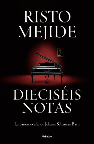 Book cover for Dieciséis notas: La pasión oculta de Johann Sebastian Bach / Sixteen Notes