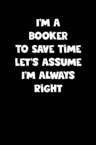 Cover of Booker Notebook - Booker Diary - Booker Journal - Funny Gift for Booker