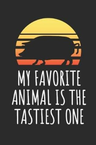 Cover of My Favorite Animal Is The Tastiest One