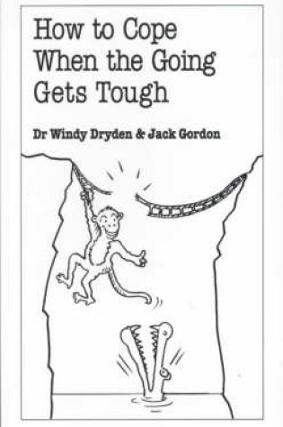 Cover of How to Cope When the Going Gets Tough