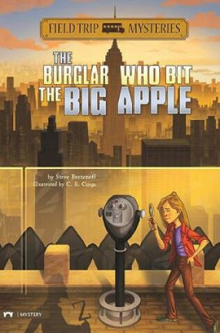 Cover of Field Trip Mysteries Burglar Who Bit the Big Apple