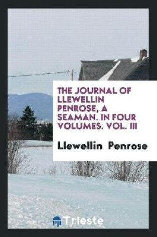 Cover of The Journal of Llewellin Penrose, a Seaman. in Four Volumes. Vol. III