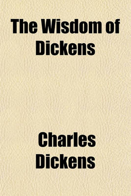 Book cover for The Wisdom of Dickens