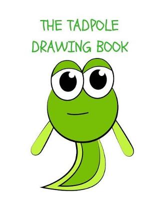 Book cover for The Tadpole Drawing Book