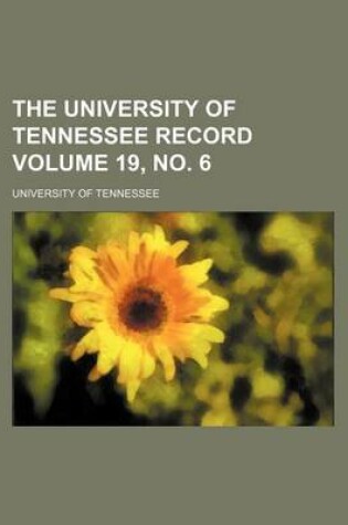 Cover of The University of Tennessee Record Volume 19, No. 6