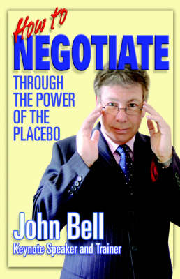 Book cover for How to Negotiate Through the Power of the Placebo