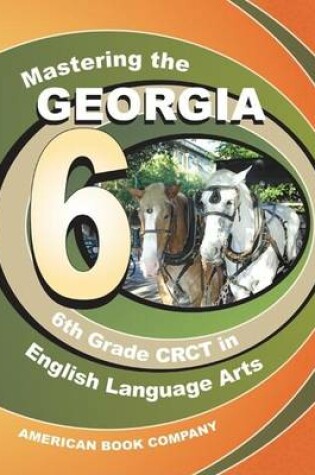 Cover of Mastering the Georgia 6th Grade CRCT in English Language Arts