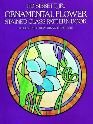 Book cover for Ornamental Flower Stained Glass Pattern Book