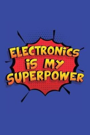 Cover of Electronics Is My Superpower