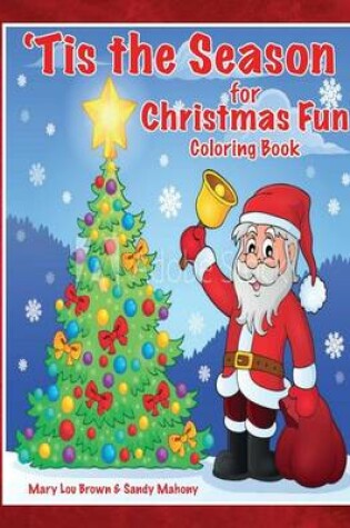 Cover of 'Tis the Season for Christmas Fun Coloring Book