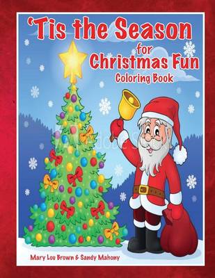 Book cover for 'Tis the Season for Christmas Fun Coloring Book