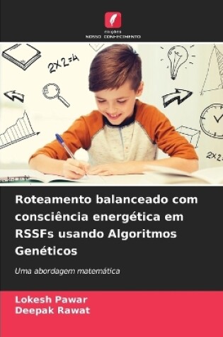 Cover of Roteamento balanceado com consciência energética em RSSFs usando Algoritmos Genéticos