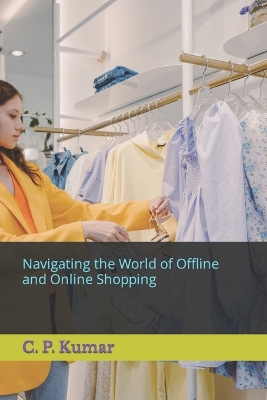 Book cover for Navigating the World of Offline and Online Shopping