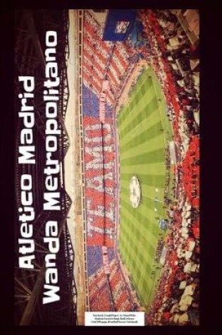 Cover of Atletico Madrid Wanda Metropolitano Notebook