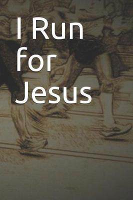 Book cover for I Run for Jesus