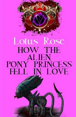 Book cover for How the Alien Pony Princess Fell in Love