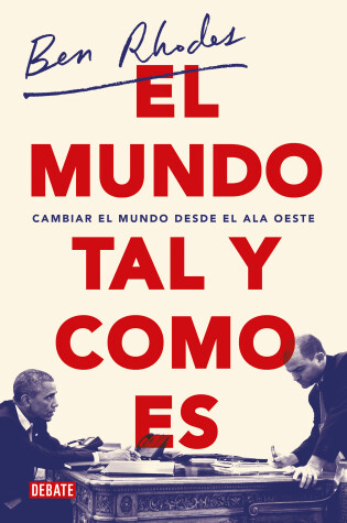Cover of El mundo tal y como es / The World As It Is : A Memoir of the Obama White House