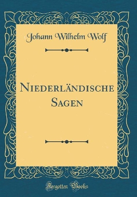 Book cover for Niederlandische Sagen (Classic Reprint)