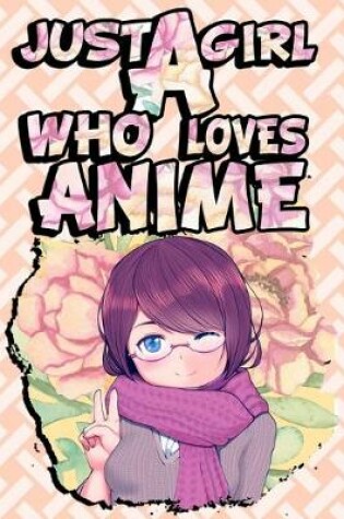 Cover of Just A Girl Who Loves Anime