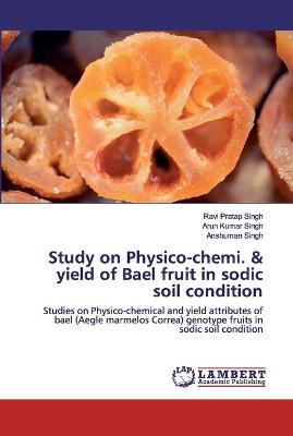 Book cover for Study on Physico-chemi. & yield of Bael fruit in sodic soil condition