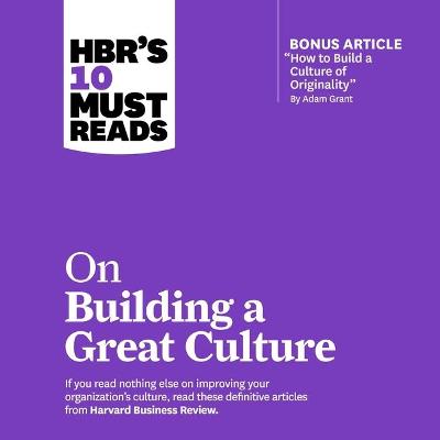 Book cover for Hbrs 10 Must Reads on Building a Great Culture