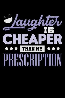 Book cover for Laughter Is Cheaper Than My Prescription