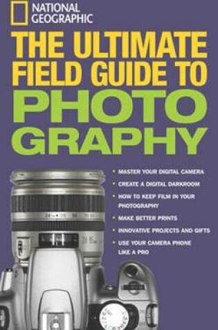 Cover of National Geographic: The Ultimate Field Guide to Photography