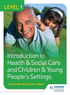 Book cover for Level 1 Introduction to Health & Social Care and Children & Young People's Settings