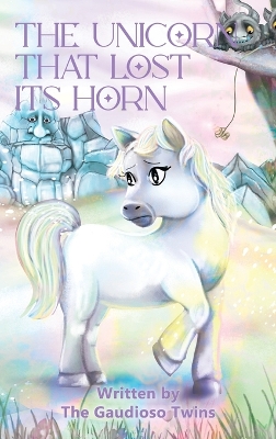 Book cover for The Unicorn that Lost Its Horn