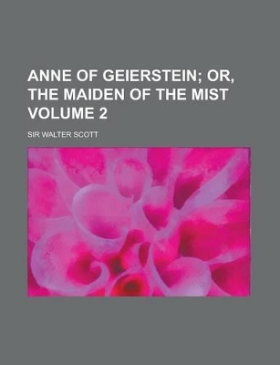 Book cover for Anne of Geierstein (Volume 2); Or, the Maiden of the Mist