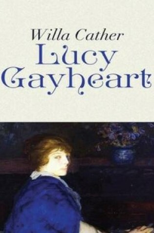 Cover of Lucy Gayheart (Annotated)