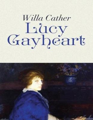 Book cover for Lucy Gayheart (Annotated)