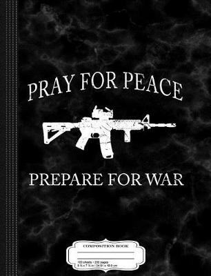 Book cover for Show Love for Peace Prepare for War Composition Notebook