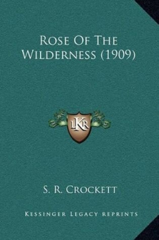 Cover of Rose of the Wilderness (1909)
