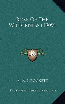 Book cover for Rose of the Wilderness (1909)