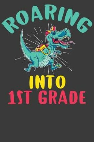 Cover of Roaring Into First Grade