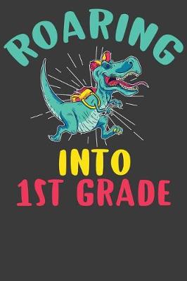 Book cover for Roaring Into First Grade