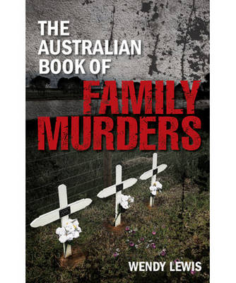 Book cover for The Australian Book of Family Murders