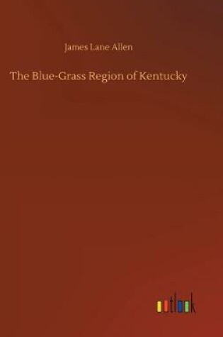 Cover of The Blue-Grass Region of Kentucky